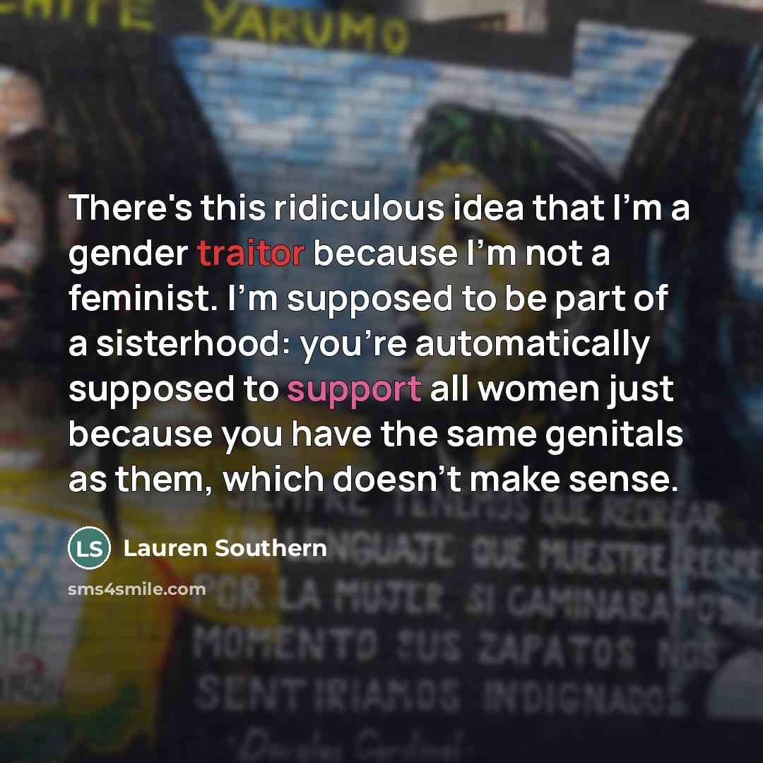 “There's this ridiculous idea that I'm a gender traitor because…” quote by Lauren Southern