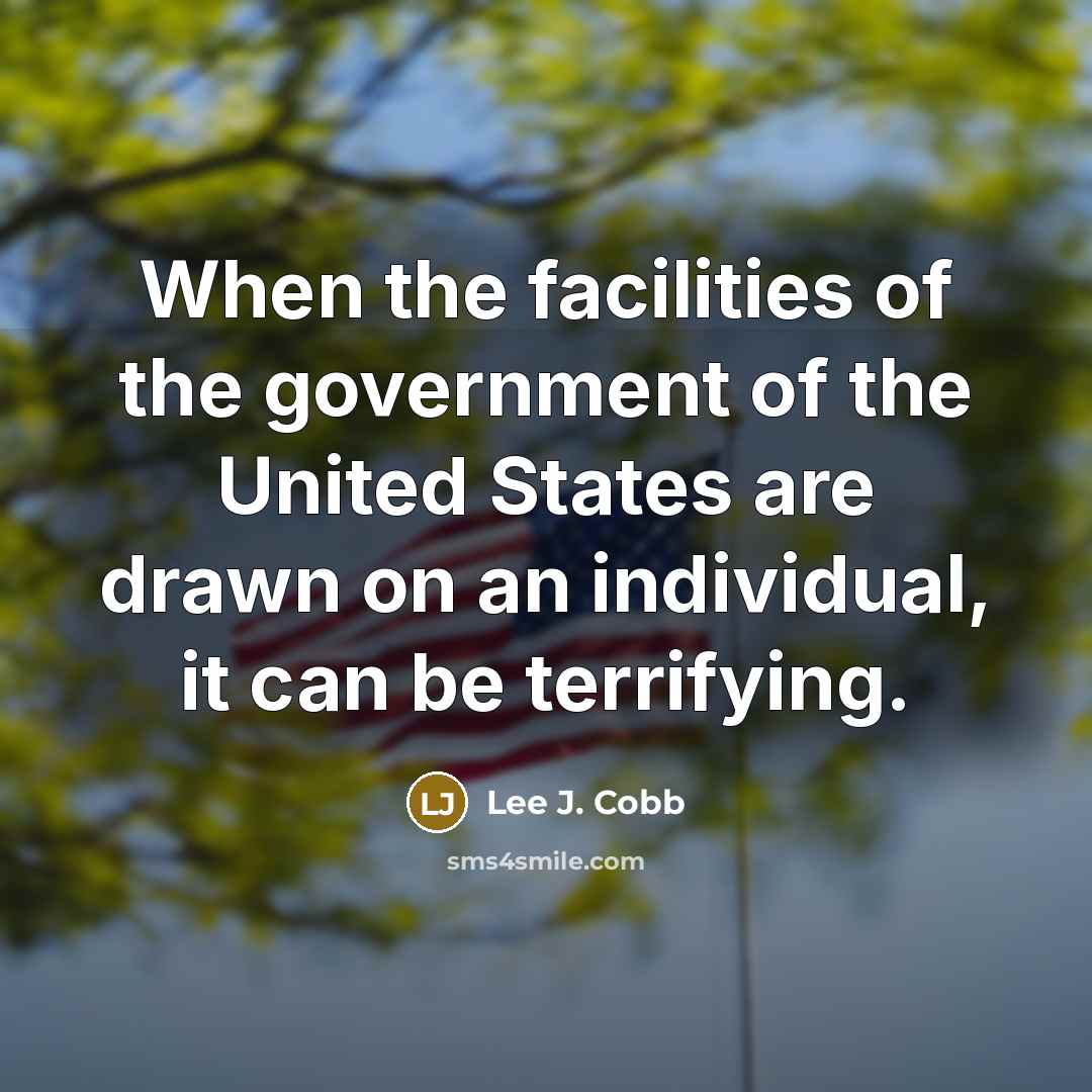 “When the facilities of the government of the United States…” quote by Lee J. Cobb