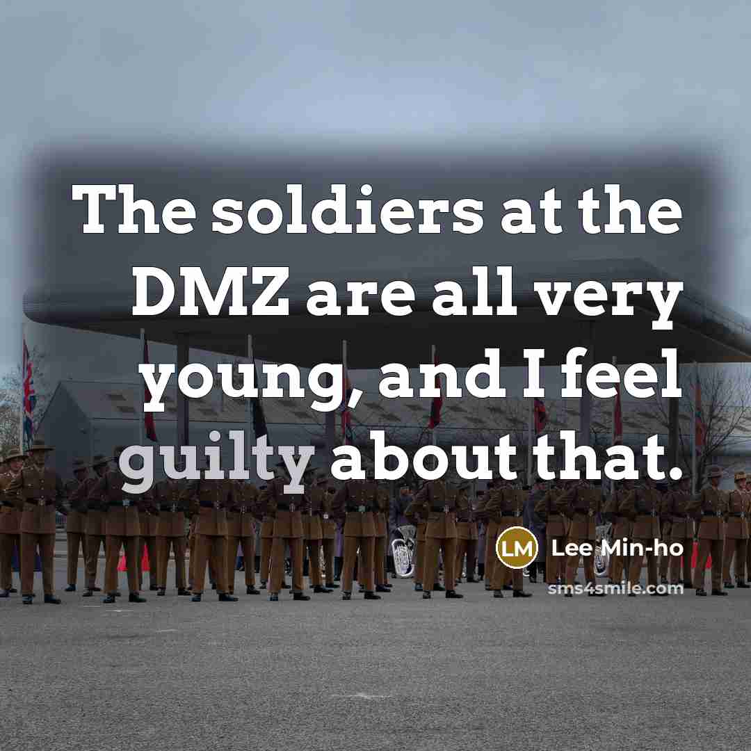 “The soldiers at the DMZ are all very young, and…” quote by Lee Min-ho