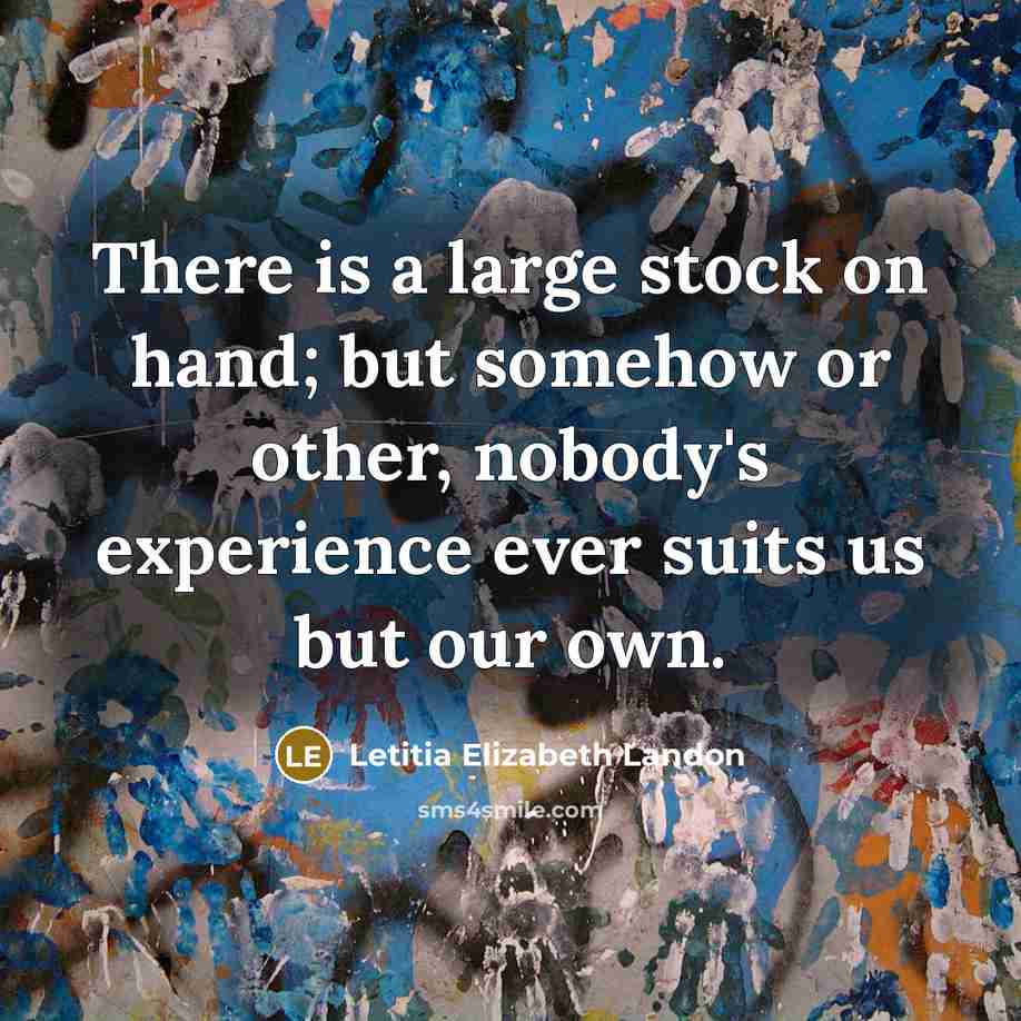 “There is a large stock on hand; but somehow or…” quote by Letitia Elizabeth Landon