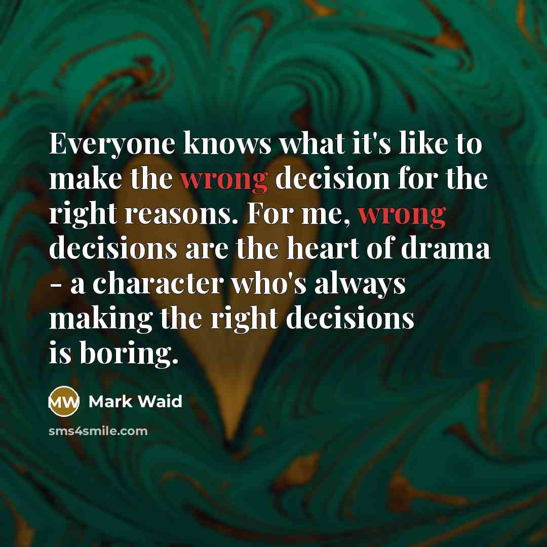“Everyone knows what it's like to make the wrong decision…” quote by Mark Waid
