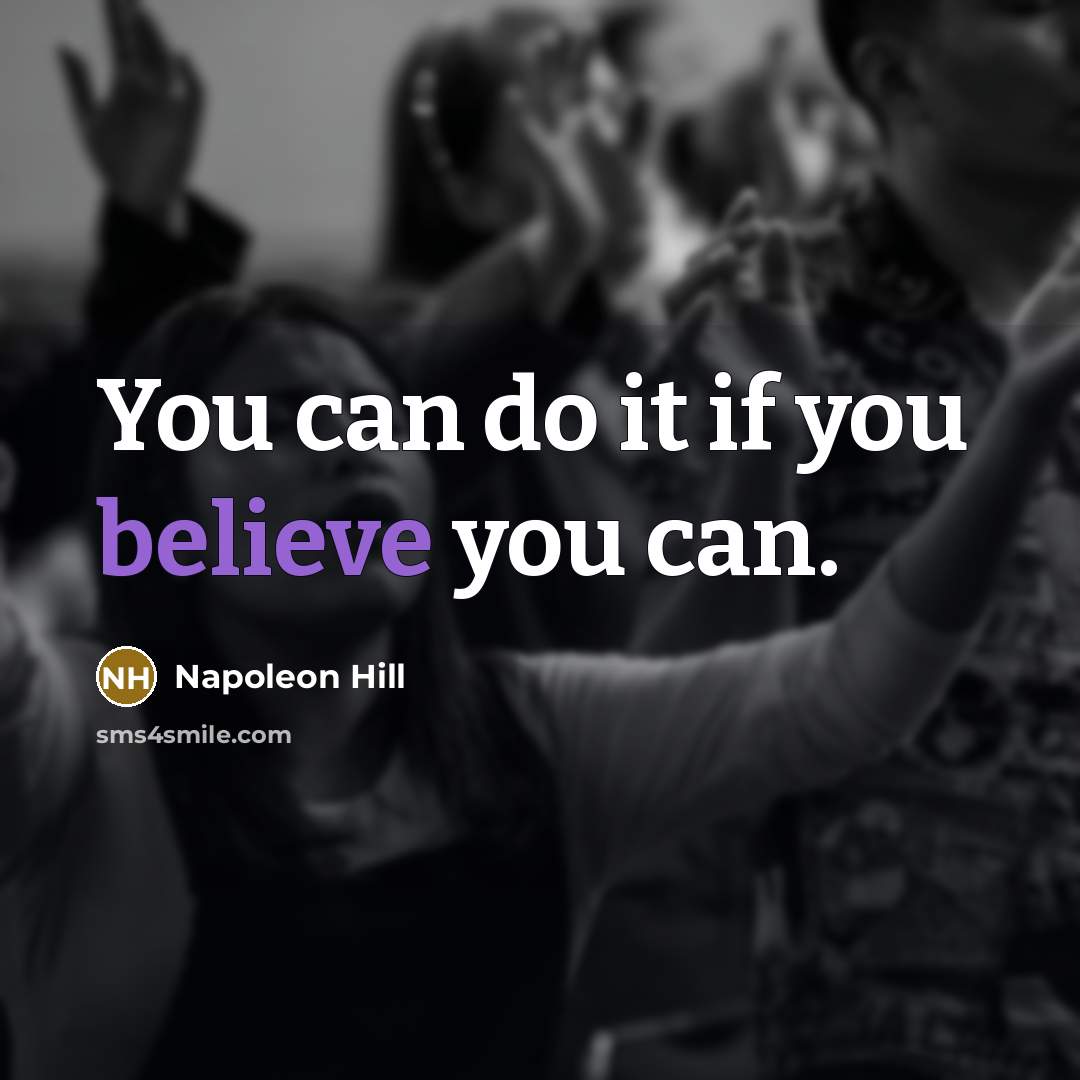 “You can do it if you believe you can.…” quote by Napoleon Hill