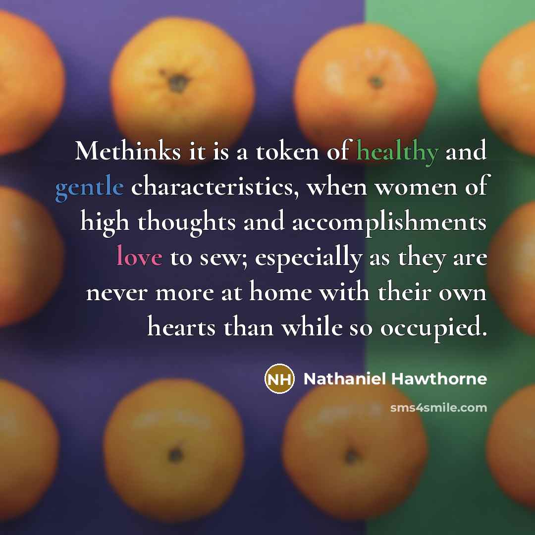 “Methinks it is a token of healthy and gentle characteristics,…” quote by Nathaniel Hawthorne