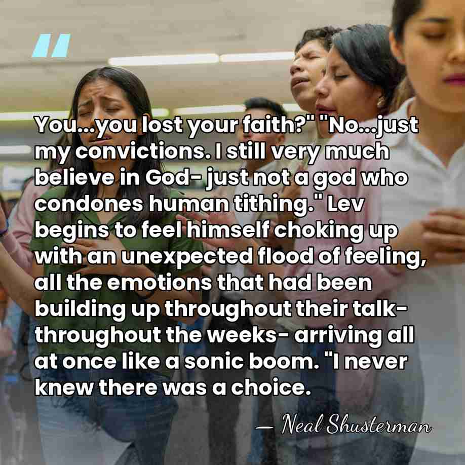 You...you lost your faith?" "No...just my convictions. I still very much believe&hellip; - Neal Shusterman