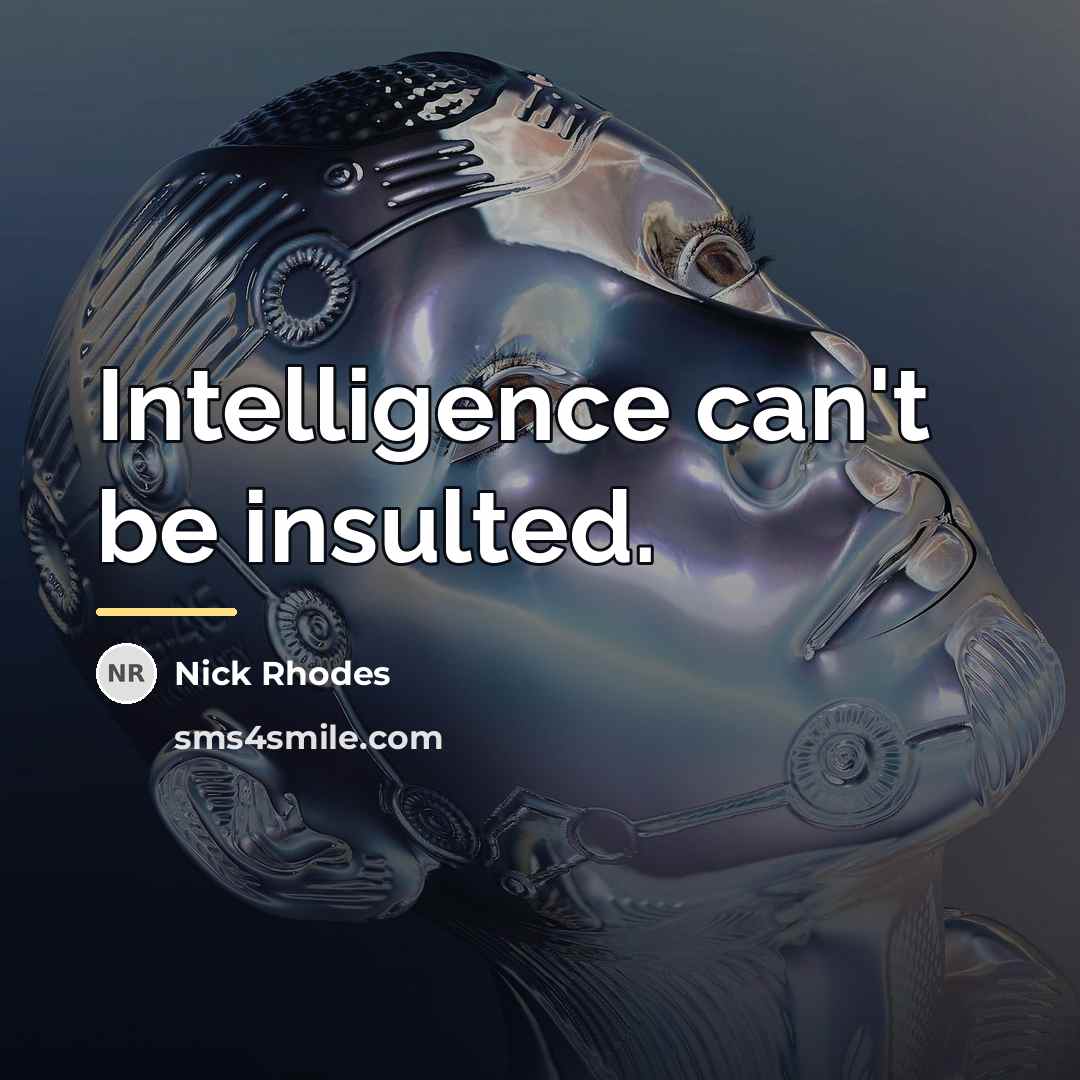 “Intelligence can't be insulted.…” quote by Nick Rhodes