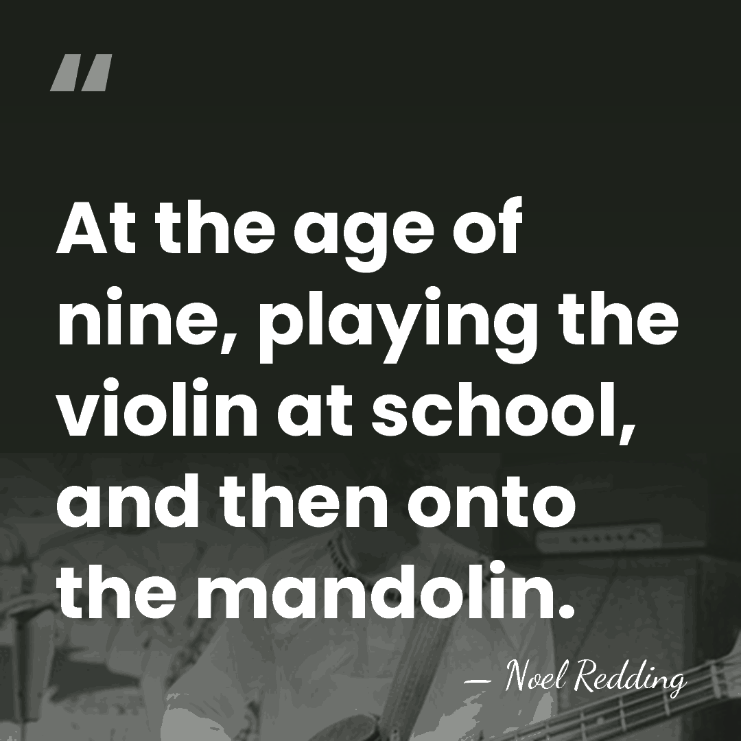 At the age of nine, playing the violin at school, and then&hellip; - Noel Redding