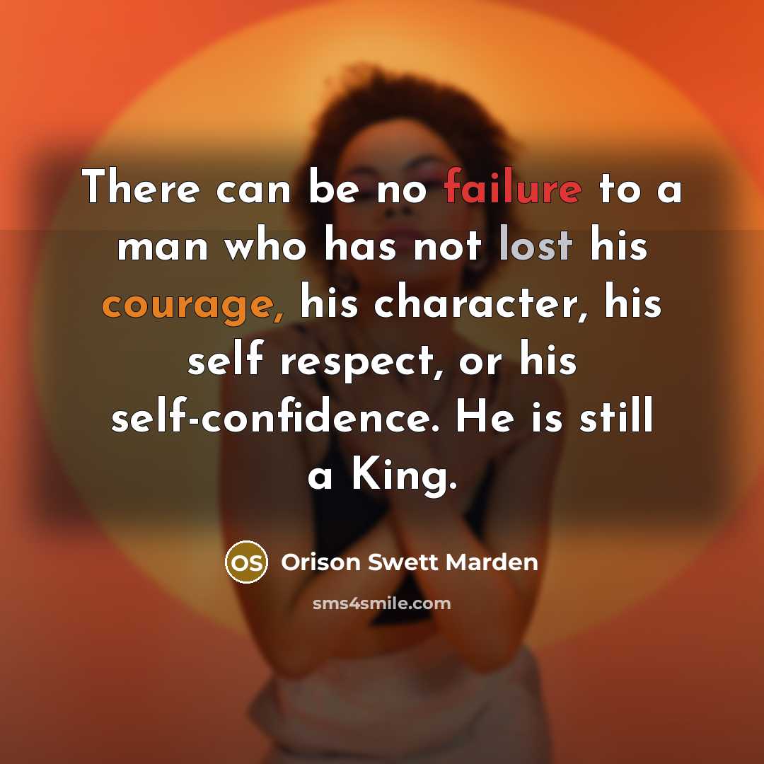 “There can be no failure to a man who has…” quote by Orison Swett Marden