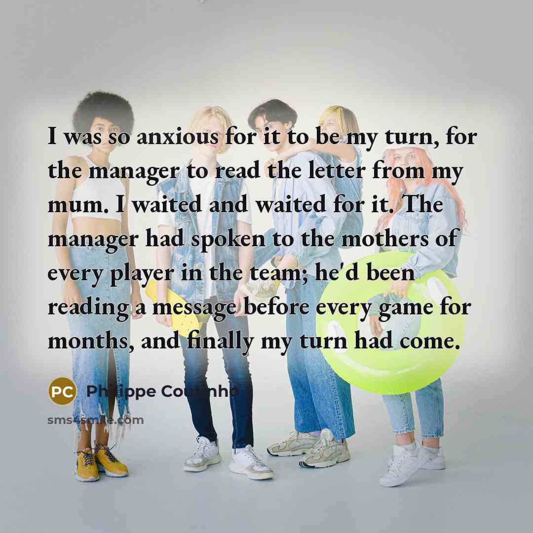 “I was so anxious for it to be my turn,…” quote by Philippe Coutinho