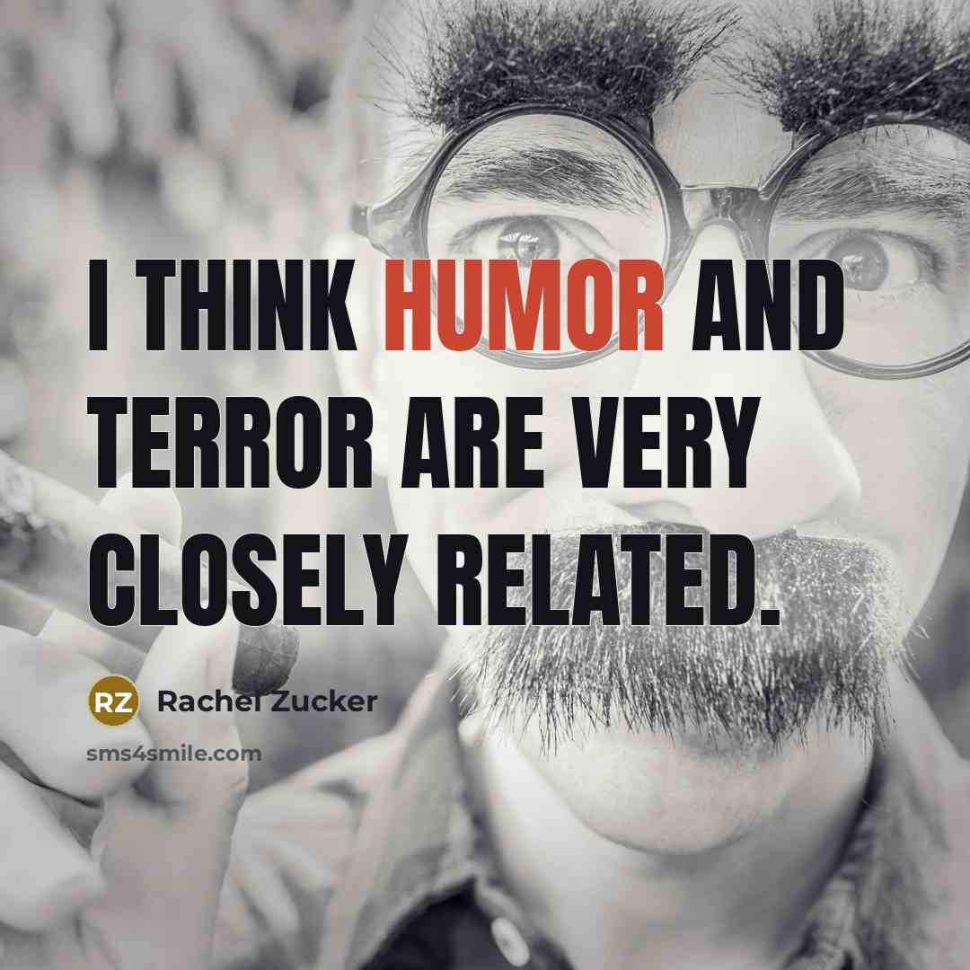 “I think humor and terror are very closely related.…” quote by Rachel Zucker