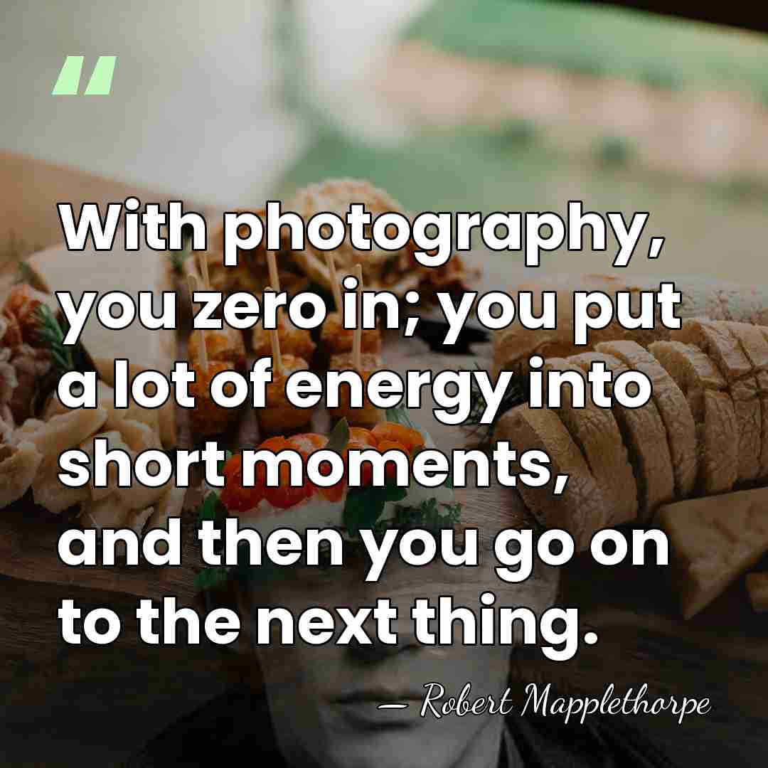 With photography, you zero in; you put a lot of energy into&hellip; - Robert Mapplethorpe