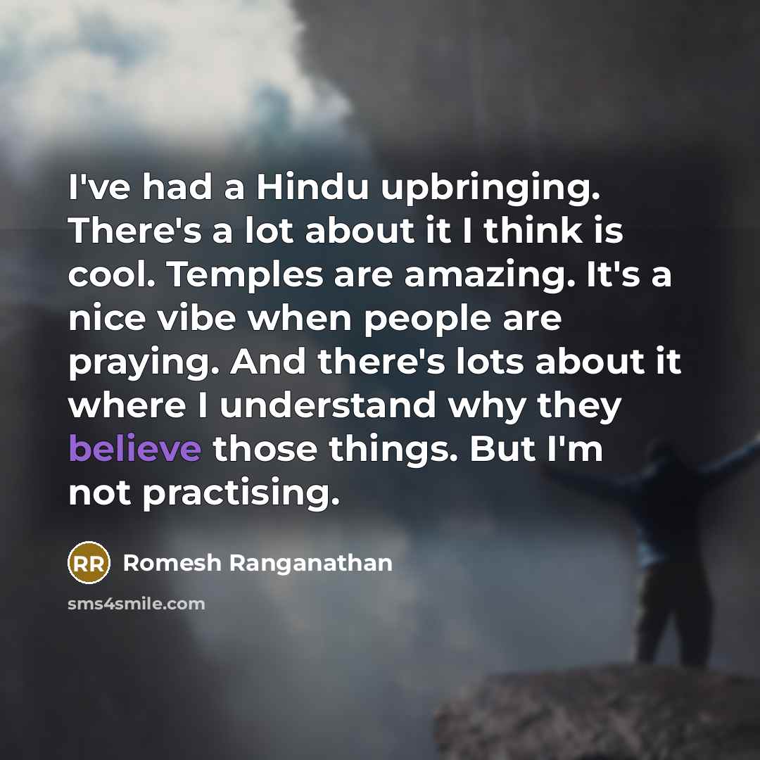 “I've had a Hindu upbringing. There's a lot about it…” quote by Romesh Ranganathan