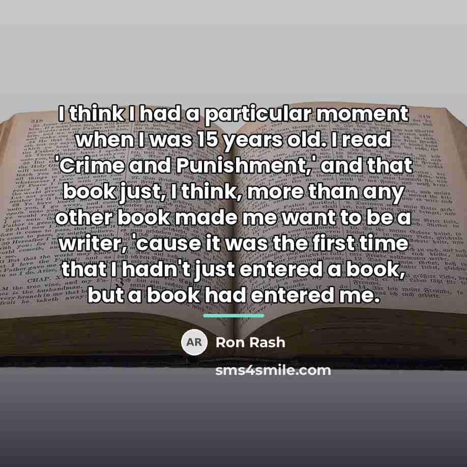 “I think I had a particular moment when I was…” quote by Ron Rash