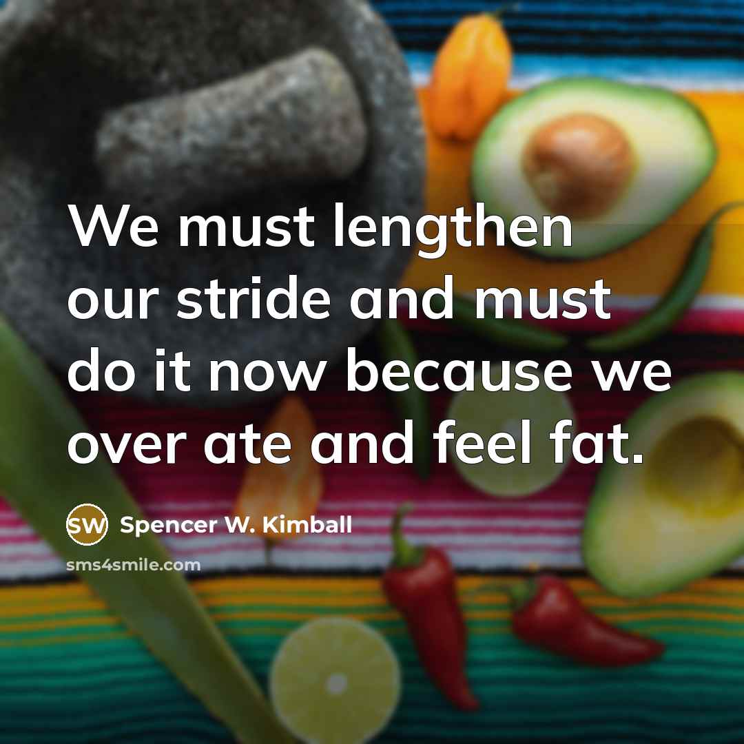 “We must lengthen our stride and must do it now…” quote by Spencer W. Kimball