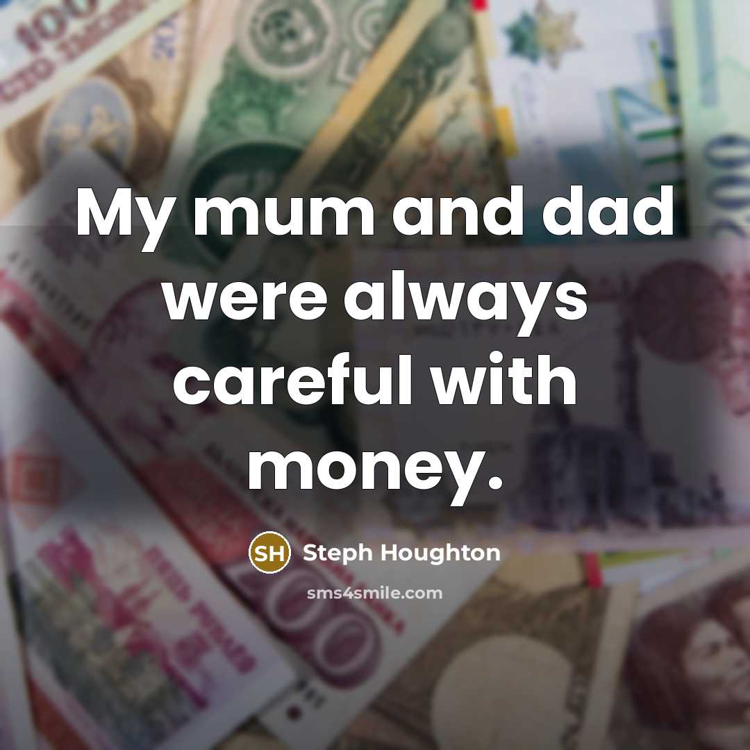 “My mum and dad were always careful with money.…” quote by Steph Houghton