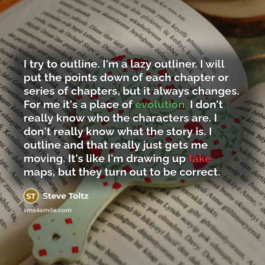 “I try to outline. I'm a lazy outliner. I will…” quote by Steve Toltz