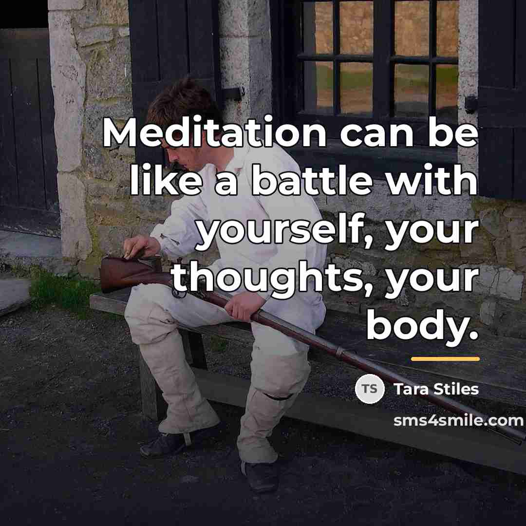 “Meditation can be like a battle with yourself, your thoughts,…” quote by Tara Stiles