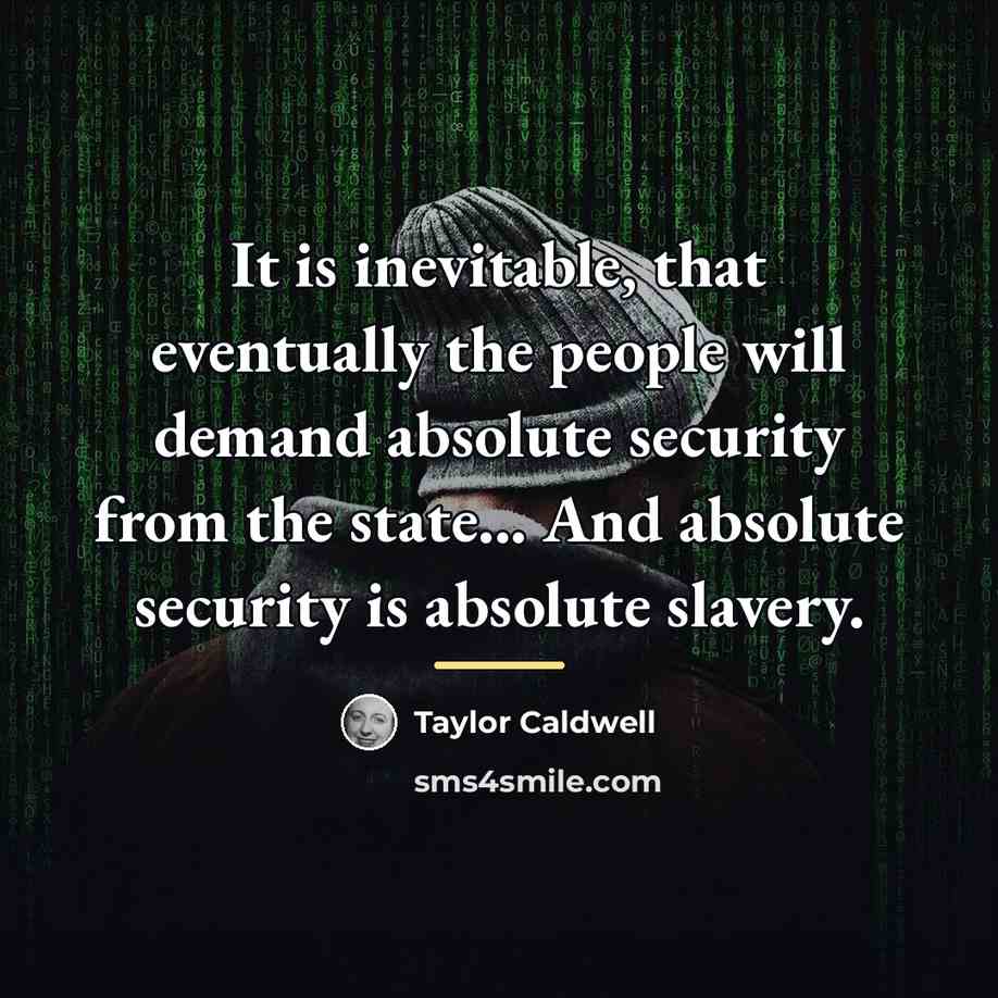 “It is inevitable, that eventually the people will demand absolute…” quote by Taylor Caldwell