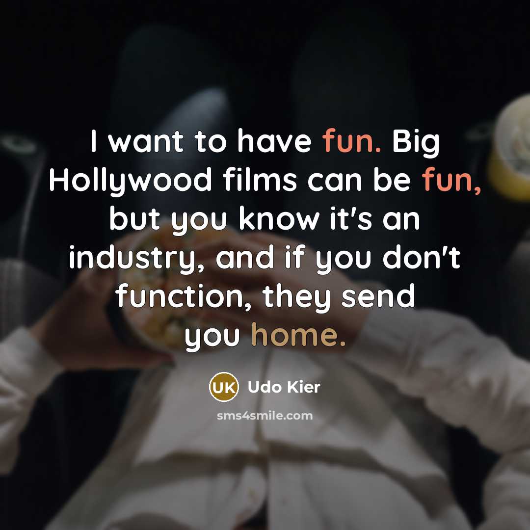 “I want to have fun. Big Hollywood films can be…” quote by Udo Kier