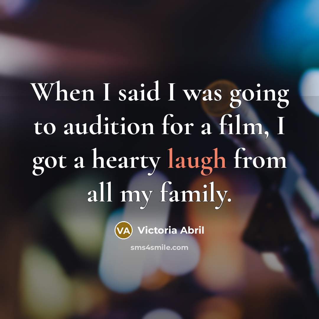 “When I said I was going to audition for a…” quote by Victoria Abril