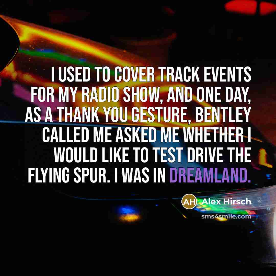 “I used to cover track events for my radio show,…” quote by Alex Hirsch