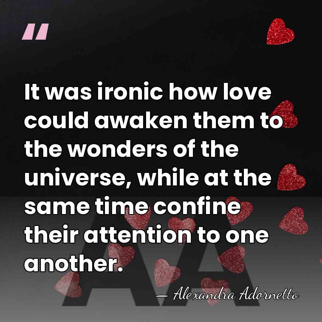 It was ironic how love could awaken them to the wonders of&hellip; - Alexandra Adornetto