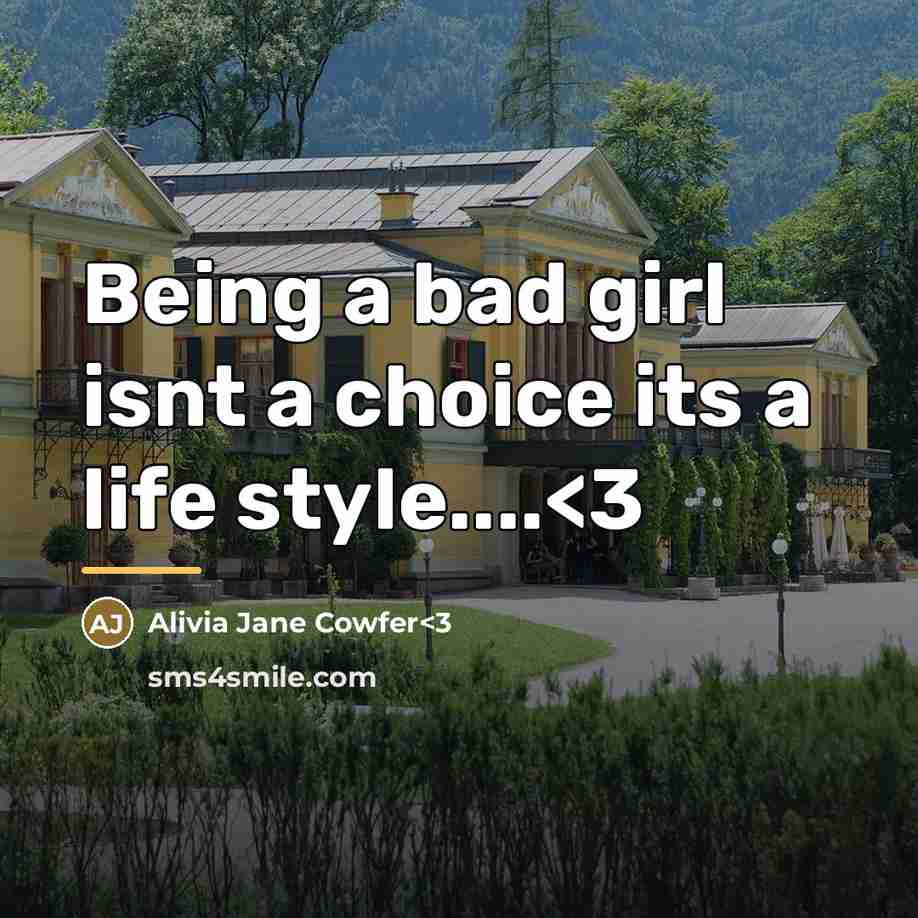 “Being a bad girl isnt a choice its a life…” quote by Alivia Jane Cowfer<3
