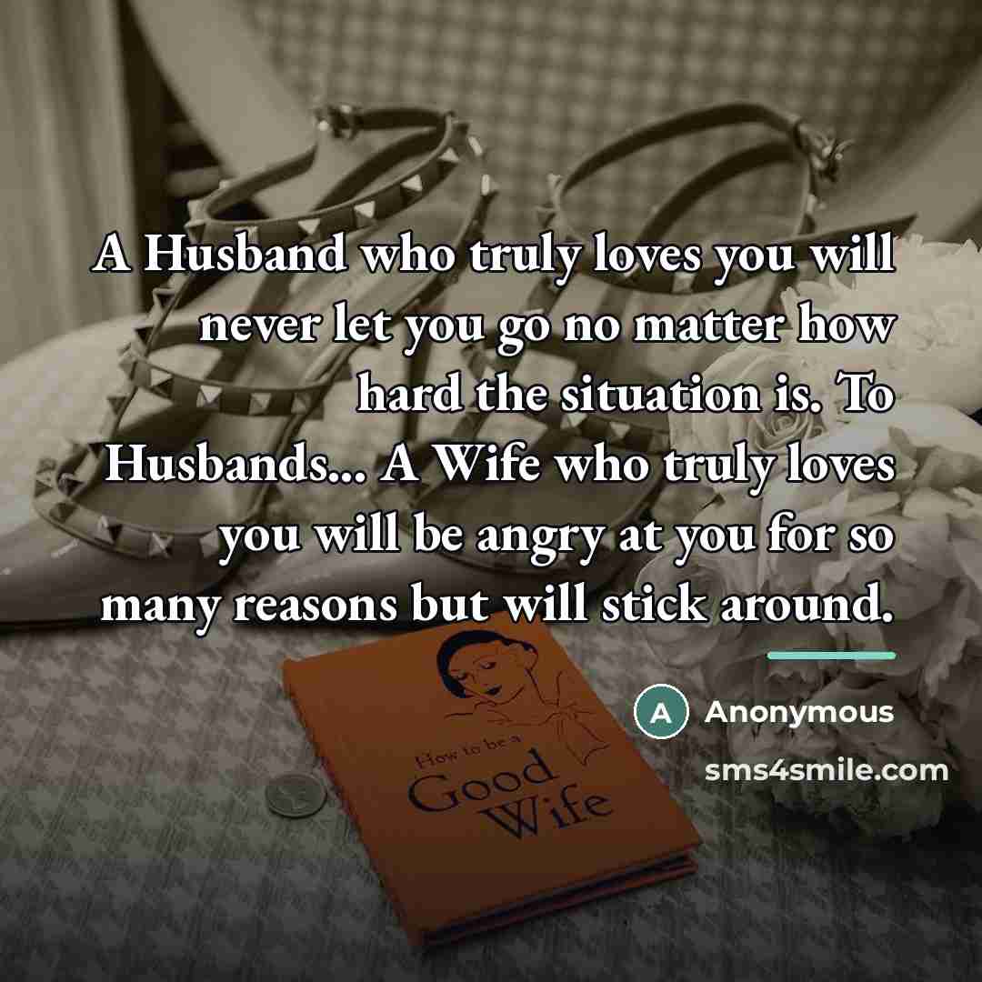 “A Husband who truly loves you will never let you…” quote by Anonymous