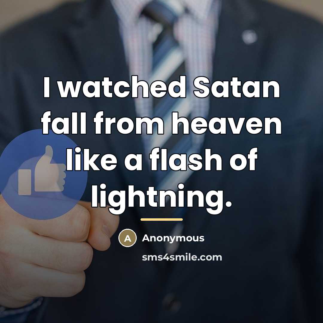 “I watched Satan fall from heaven like a flash of…” quote by Anonymous