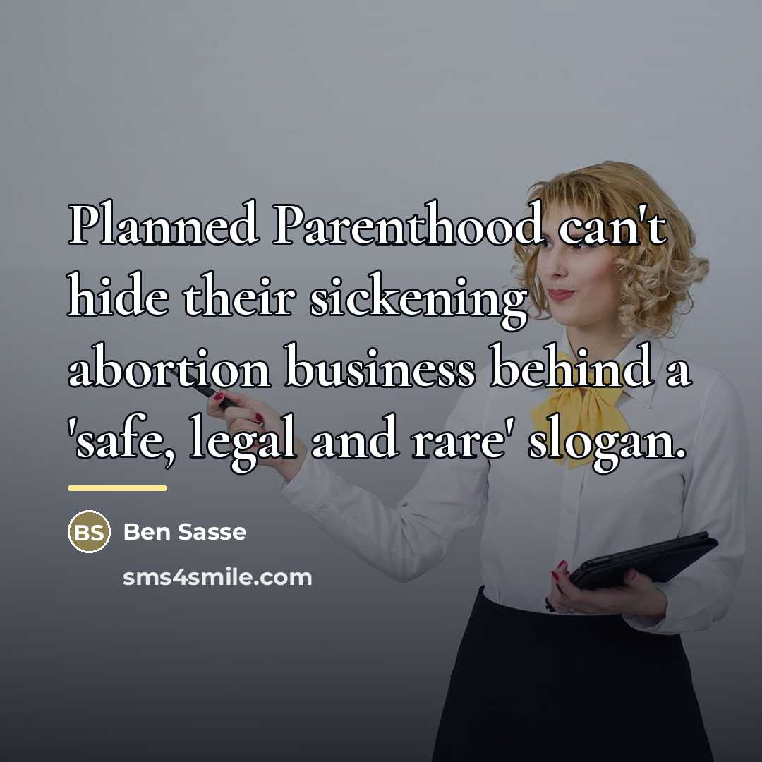 “Planned Parenthood can't hide their sickening abortion business behind a…” quote by Ben Sasse