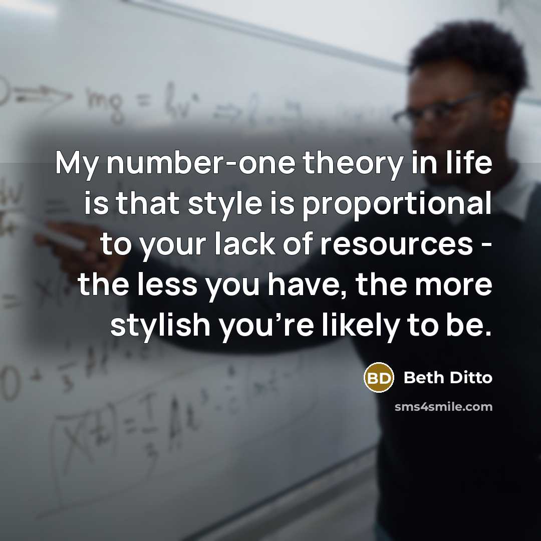 “My number-one theory in life is that style is proportional…” quote by Beth Ditto