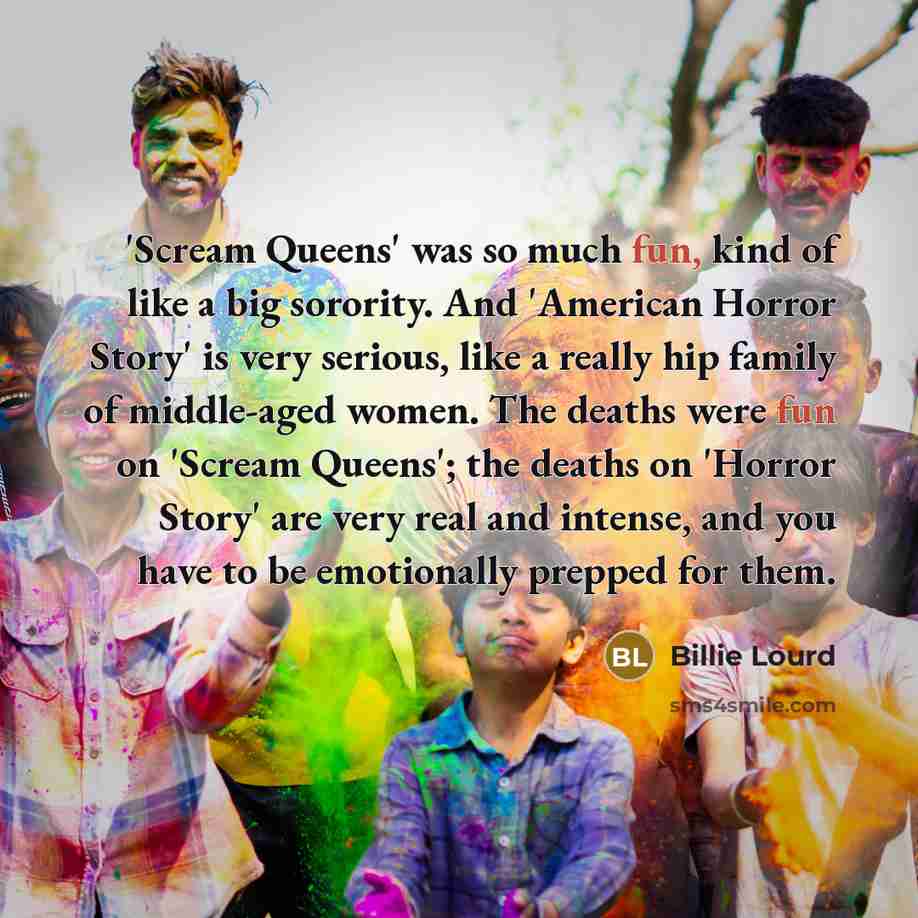 “'Scream Queens' was so much fun, kind of like a…” quote by Billie Lourd