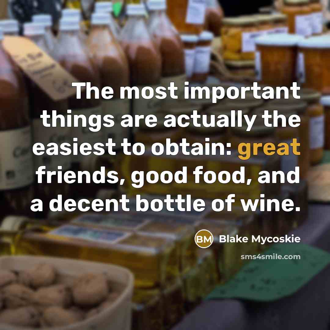 “The most important things are actually the easiest to obtain:…” quote by Blake Mycoskie