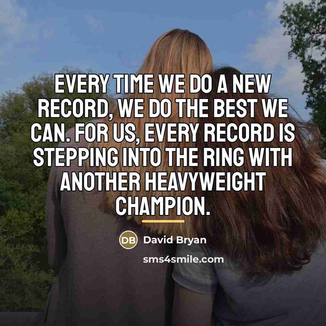 “Every time we do a new record, we do the…” quote by David Bryan
