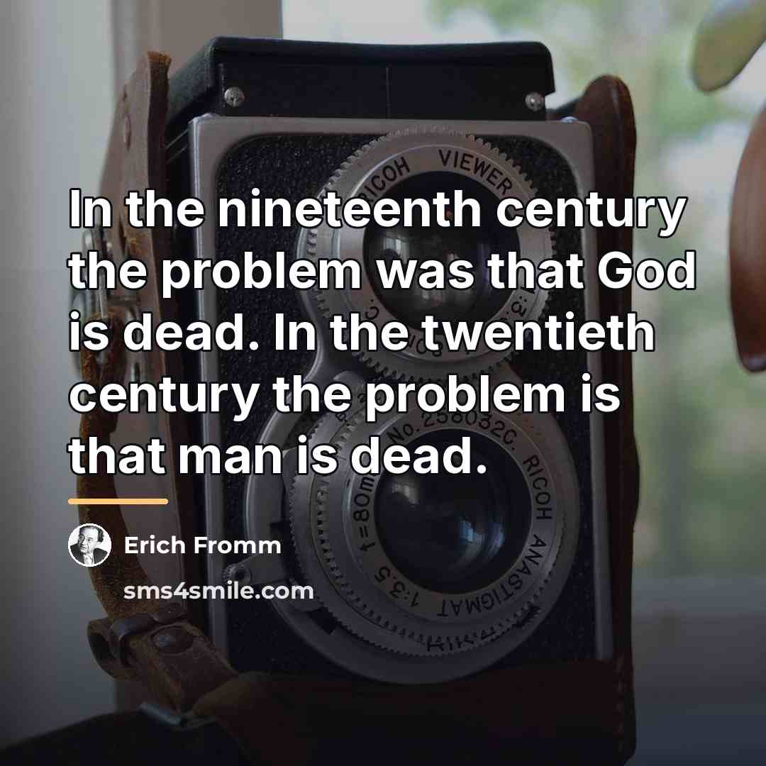 “In the nineteenth century the problem was that God is…” quote by Erich Fromm