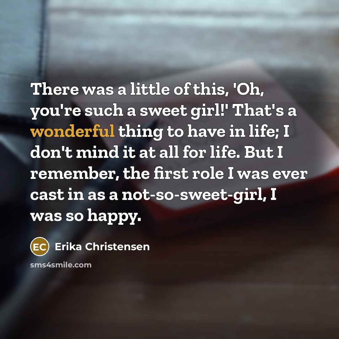 “There was a little of this, 'Oh, you're such a…” quote by Erika Christensen