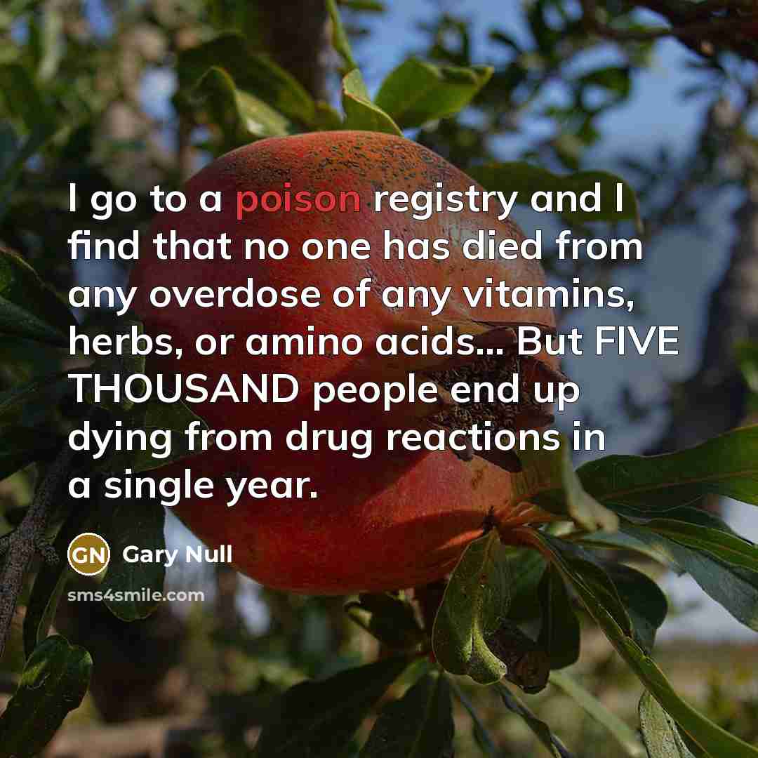 “I go to a poison registry and I find that…” quote by Gary Null