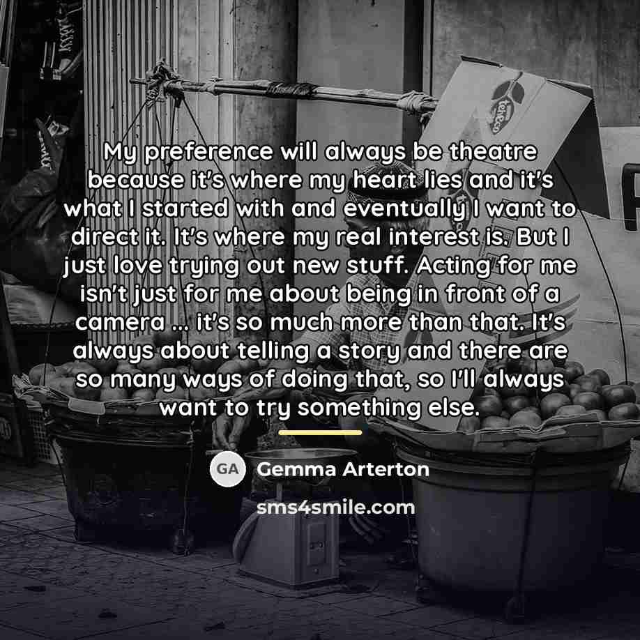 “My preference will always be theatre because it's where my…” quote by Gemma Arterton