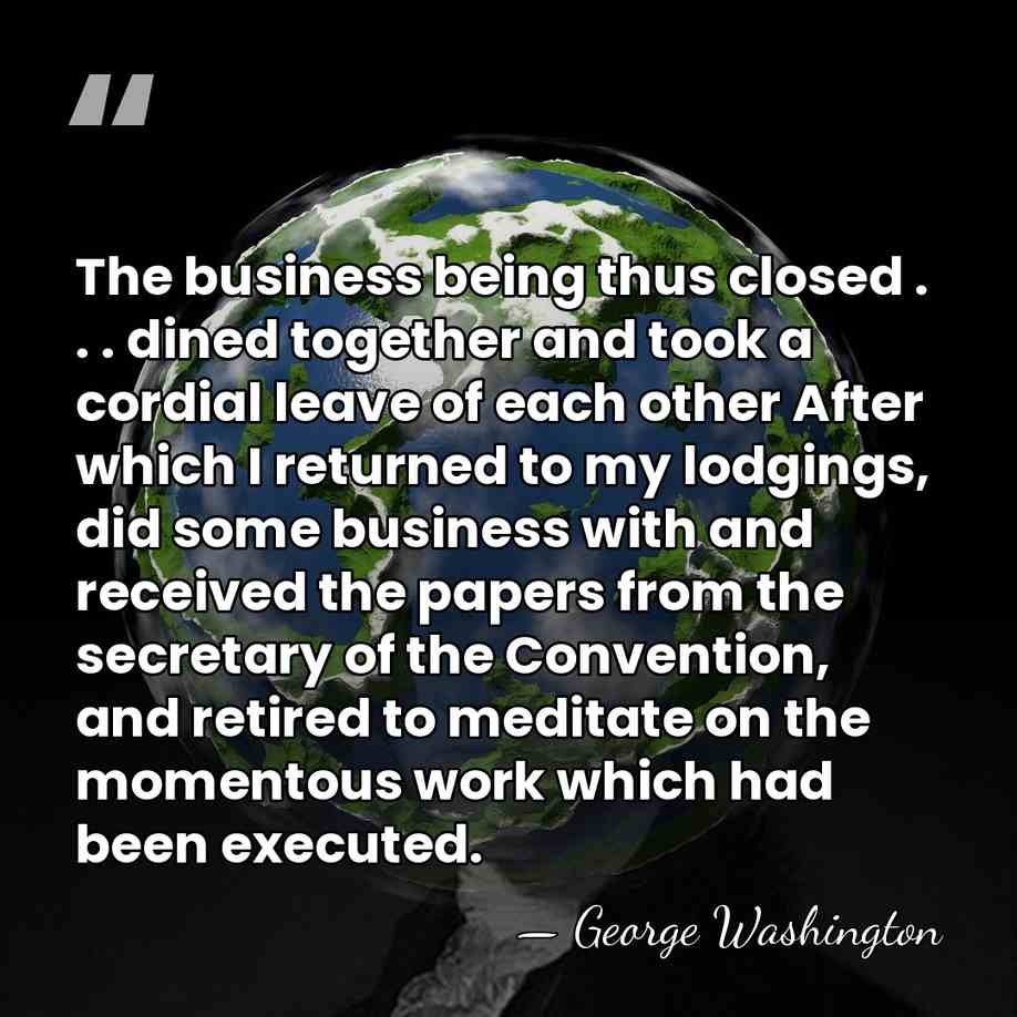 The business being thus closed . . . dined together and took&hellip; - George Washington
