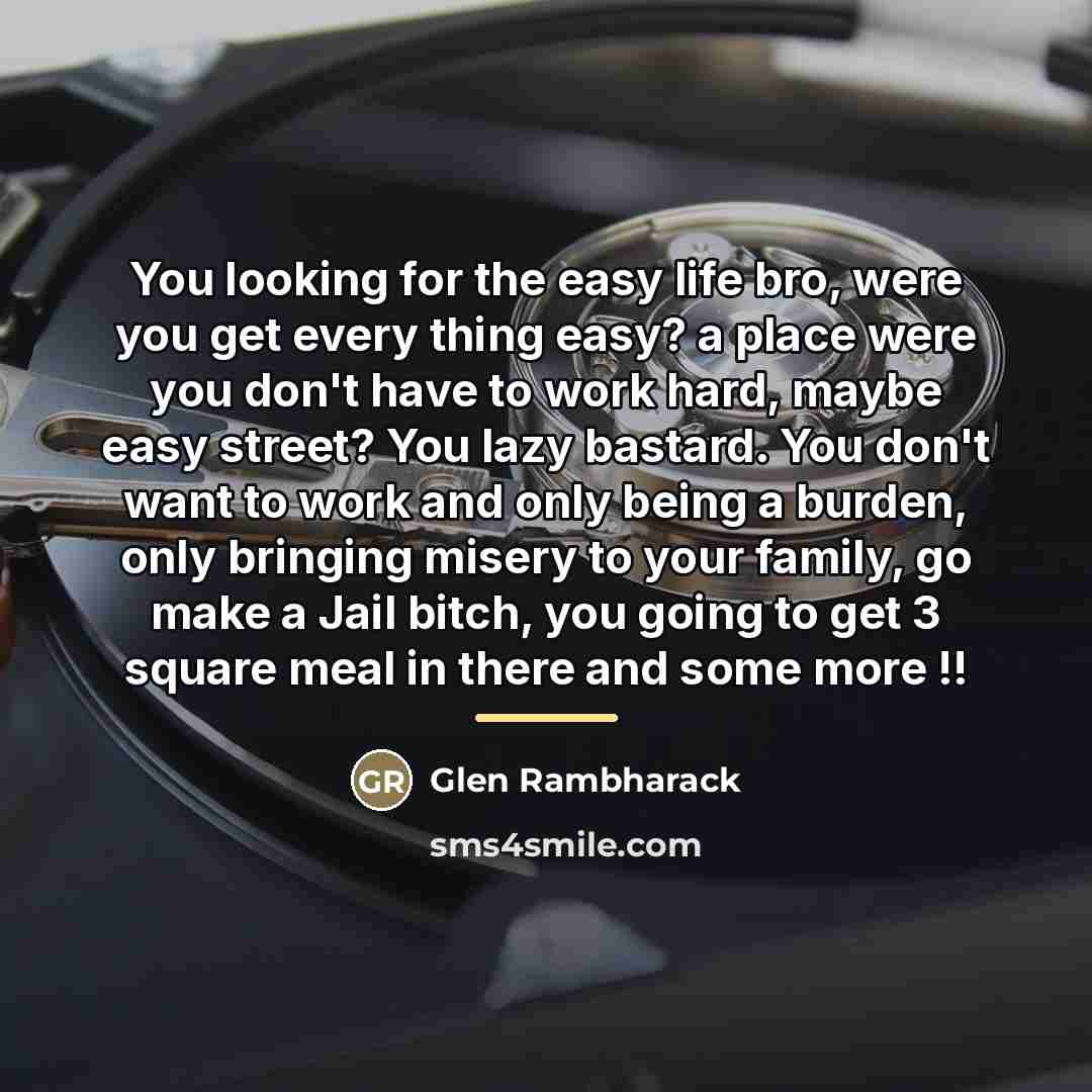 “You looking for the easy life bro, were you get…” quote by Glen Rambharack