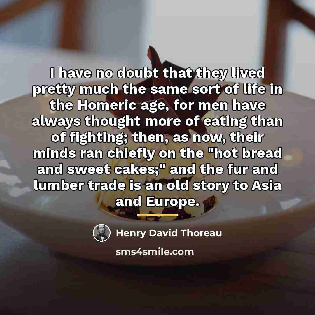 “I have no doubt that they lived pretty much the…” quote by Henry David Thoreau