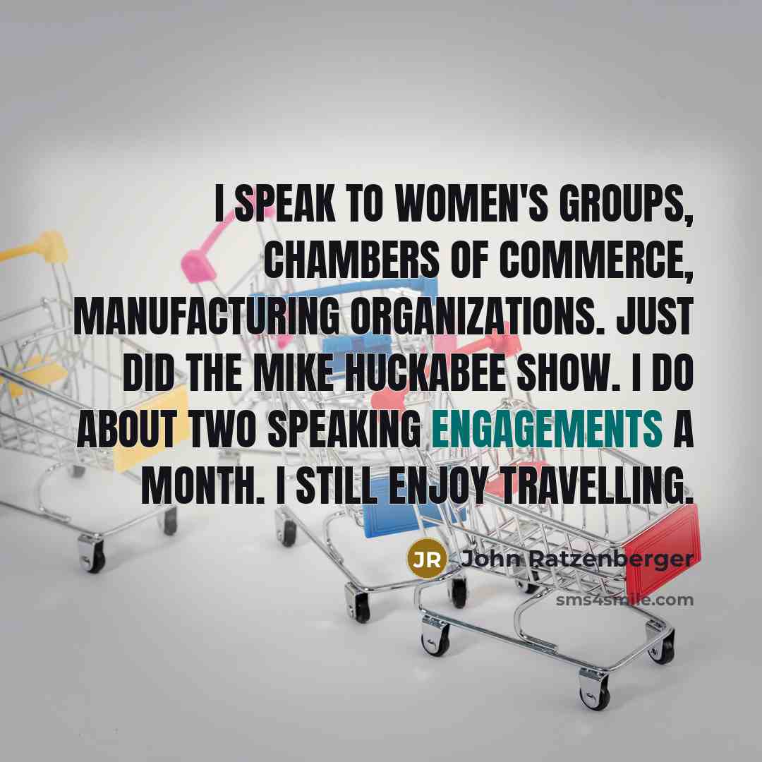 “I speak to women's groups, Chambers of Commerce, manufacturing organizations.…” quote by John Ratzenberger