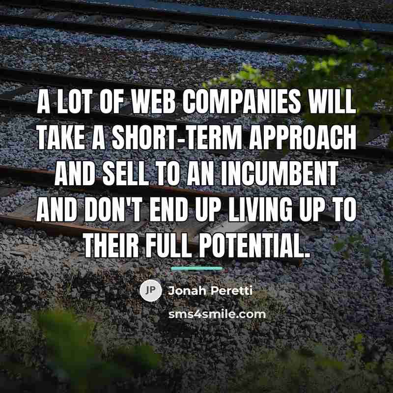 “A lot of web companies will take a short-term approach…” quote by Jonah Peretti