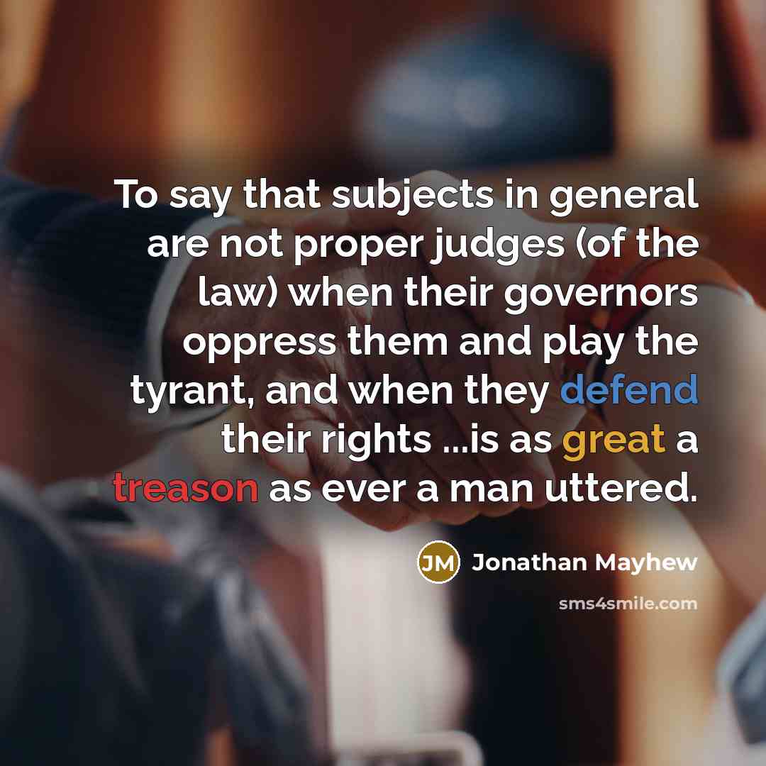“To say that subjects in general are not proper judges…” quote by Jonathan Mayhew