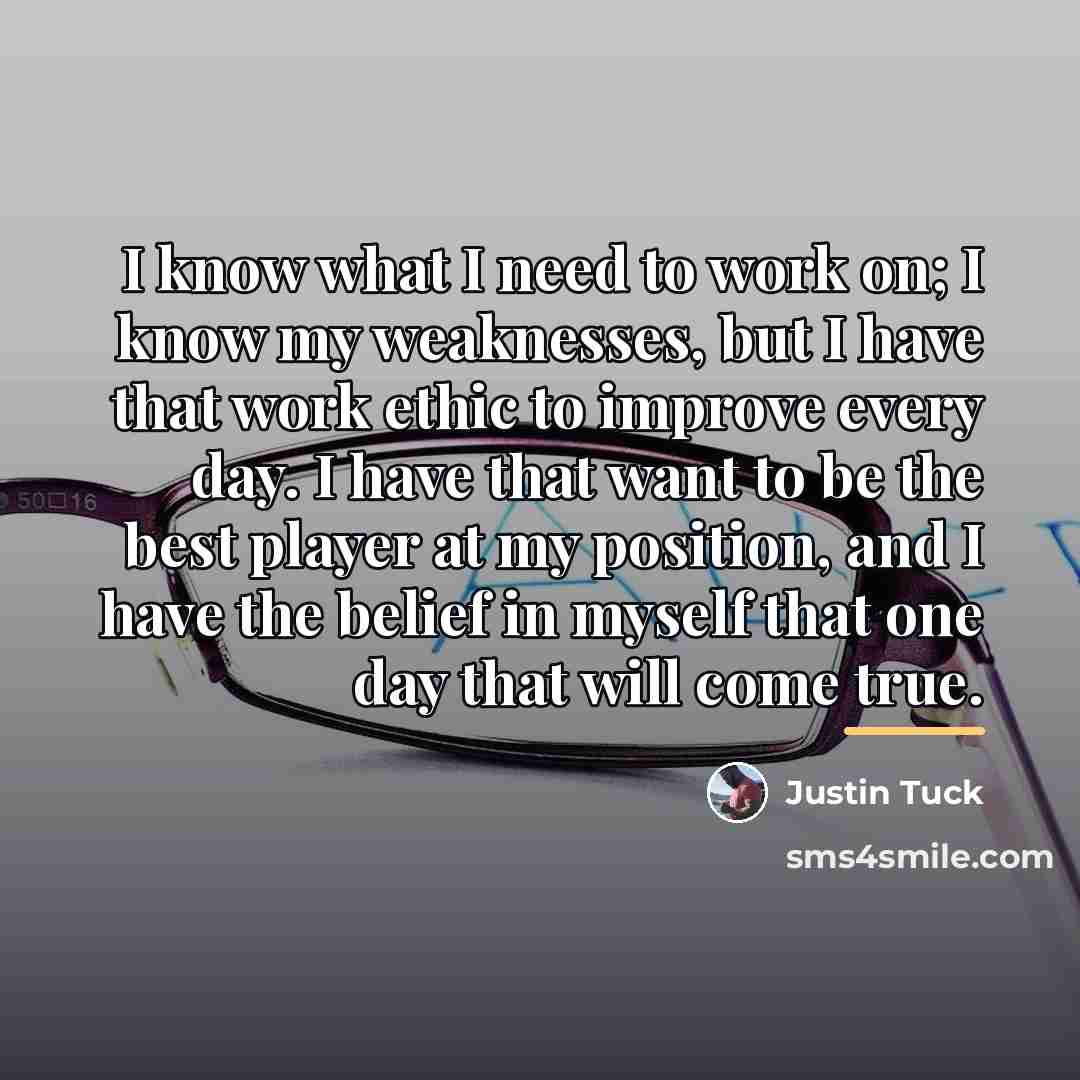 “I know what I need to work on; I know…” quote by Justin Tuck