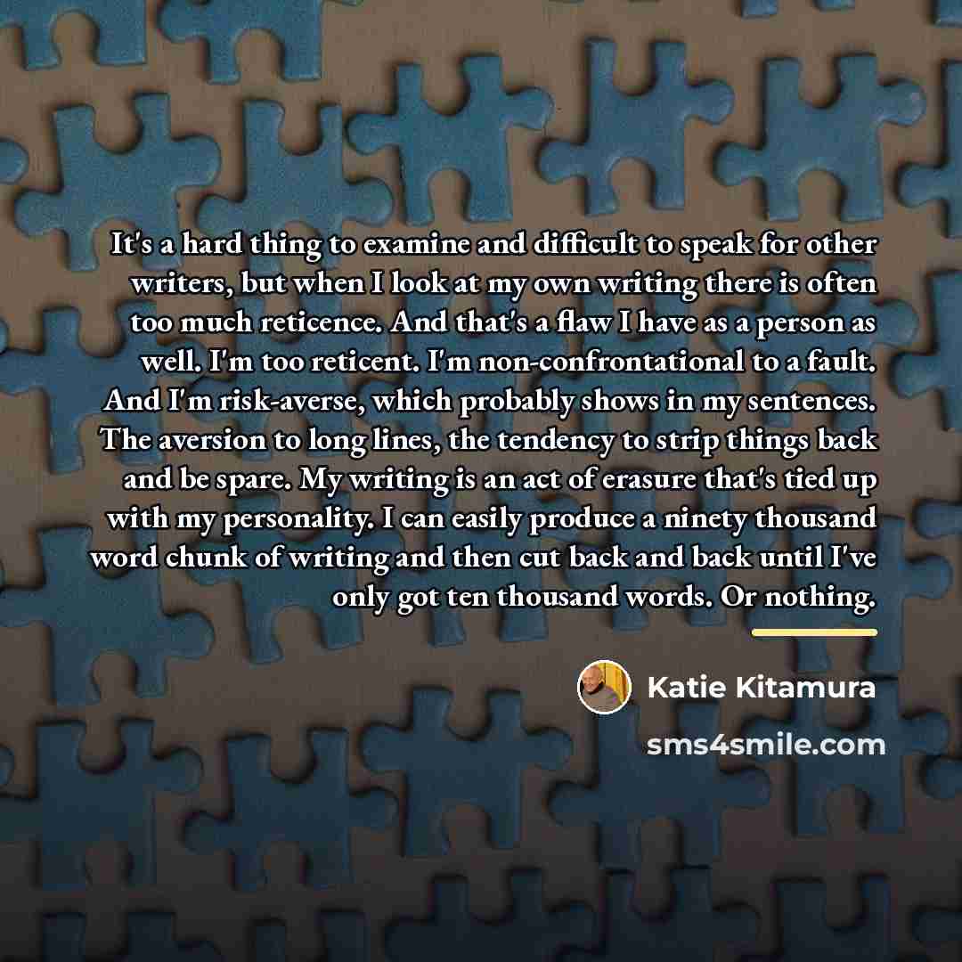 “It's a hard thing to examine and difficult to speak…” quote by Katie Kitamura