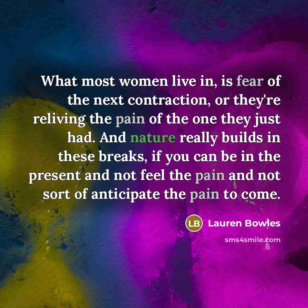 “What most women live in, is fear of the next…” quote by Lauren Bowles