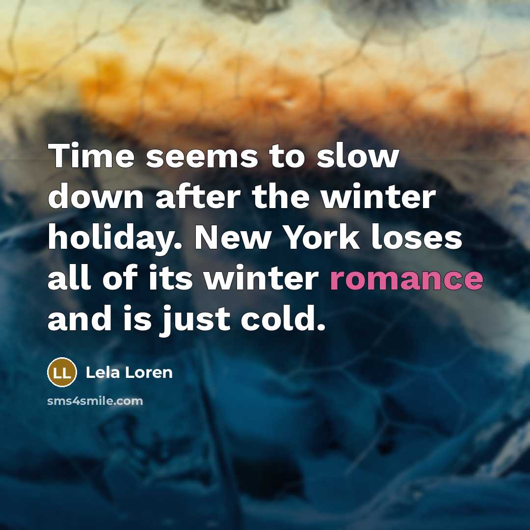 “Time seems to slow down after the winter holiday. New…” quote by Lela Loren