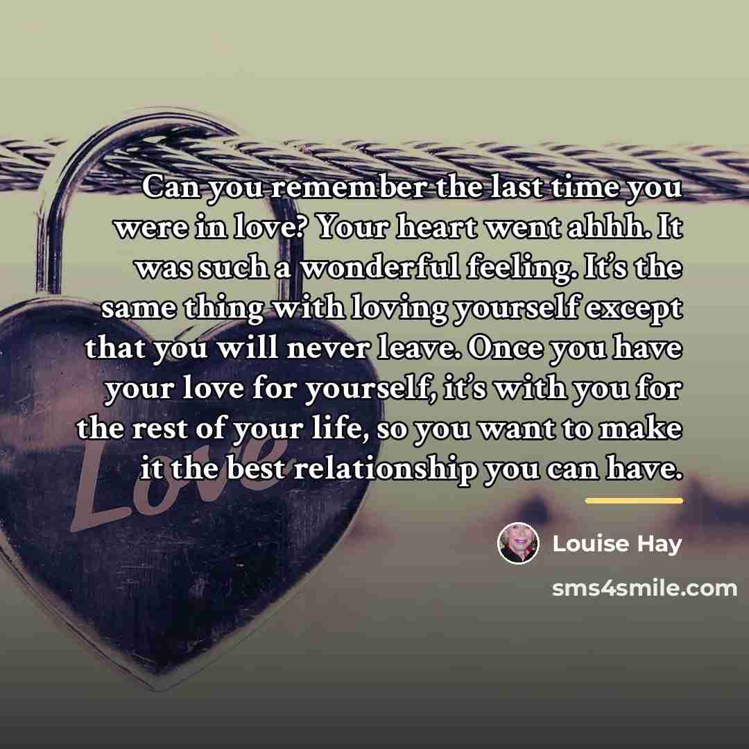 “Can you remember the last time you were in love?…” quote by Louise Hay