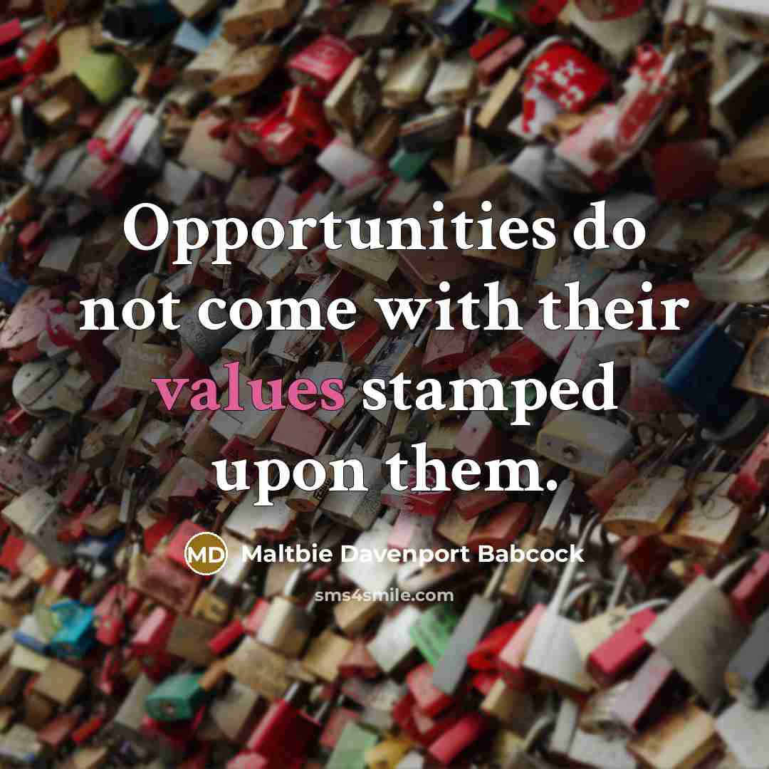 “Opportunities do not come with their values stamped upon them.…” quote by Maltbie Davenport Babcock