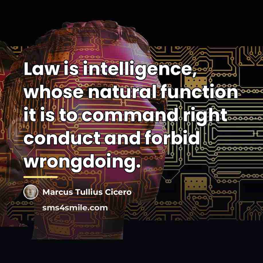 “Law is intelligence, whose natural function it is to command…” quote by Marcus Tullius Cicero